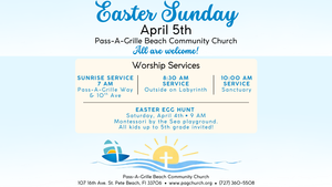 Celebrate Easter Sunday at Pass-A-Grille Beach Community Church, Everyone Invited!