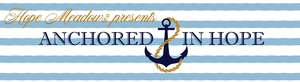 Hope Meadows Presents Anchored in Hope