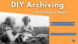 DIY Archiving: Oral History Basics
