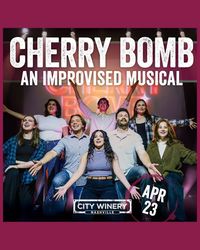 Cherry Bomb: An Improvised Musical