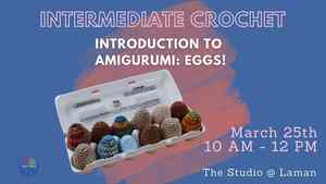 Intermediate Crochet: Introduction to Amigurumi: Eggs!
