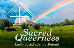 Sacred Queerness: Earth-Based Spiritual Retreat