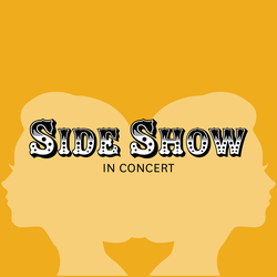 Porthouse Theatre Presents "Side Show In Concert"