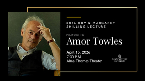 The 2026 Roy and Margaret Shilling Lecture with Amor Towles
