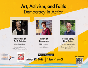 Art, Activism, and Faith: Democracy in Action