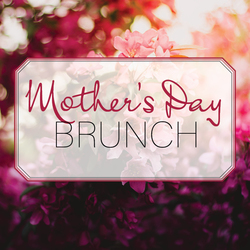 Mother's Day Brunch