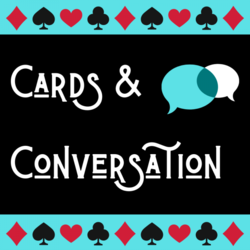 Cards and Conversation