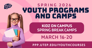 Youth Programs and Camps at UTEP – Spring Break 2026