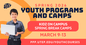 Youth Programs and Camps at UTEP – Spring Break 2026