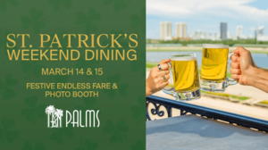 St. Patrick's Weekend Dining at Ten Palms | March 14 & 15th