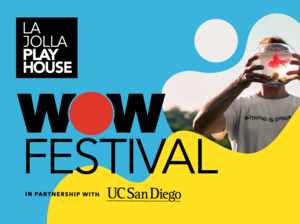 La Jolla Playhouse WOW Festival