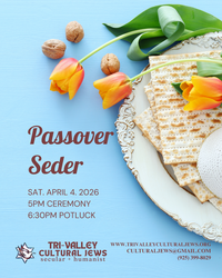 Tri-Valley Cultural Jews Community Passover Seder & Potluck