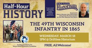 The 49th Wisconsin Infantry in 1865 on March 18 @ 1pm presented by John Helmenstine