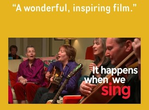Free Film Premier, Singalong "It Happens When We Sing" w/Director Polly Wells, Amy Duckett Wagner