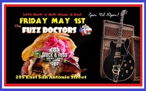 NBTX rocks with LIVE music by The Fuzz Doctors at Muck & Fuss on Friday May 1st - 7pm to 10pm!