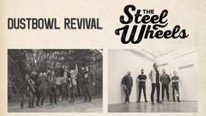 DUSTBOWL REVIVAL with THE STEEL WHEELS