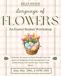 Language of Flowers: An Easter Basket Workshop