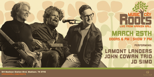 Music City Roots at Harken Hall Features John Cowan Trio, Lamont Landers and JD Simo March 25