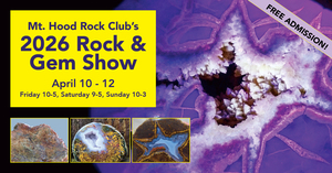 Mt. Hood Rock Club 2026 Rock & Gem Show
