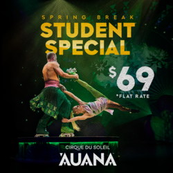 Spring Break Student Deals at Cirque du Soleil 'Auana