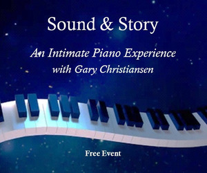 Sound & Story: An Intimate Piano Experience with Gary Christiansen