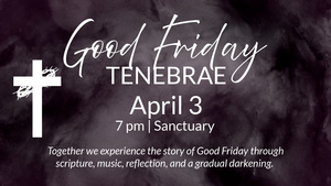 Good Friday Tenebrae Service