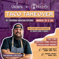 Chicheria Mexican Kitchen's Salsa x Frazie’s Meat & Market Taco Takeover