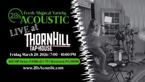 2Bs Acoustic hosted by Thorn Hill Tap House