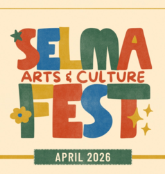 Selma Arts & Culture Fest | April 24 at the Selma Arts Center