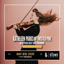 eTown Presents Kathleen Parks of Twisted Pine with special guest Travis McNamara