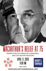 MacArthur's Relief at 75: Perspectives on Character, Conscience, and Civil-Military Relations