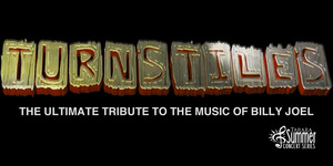 Turnstiles - The Ultimate Tribute to the Music of Billy Joel