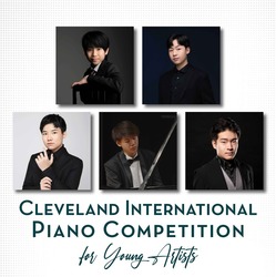 Cleveland International Piano Competition for Young Artists First Round: Session 5
