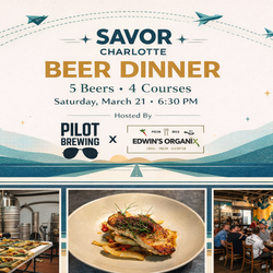 Savor Beer Dinner: Pilot Brewing x Edwin's Organix