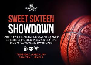 PACIFIC PLACE HOSTS ‘SWEET SIXTEEN SHOWDOWN’ WATCH PARTY