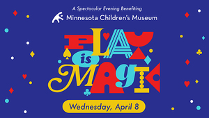 Play is Magic: A Spectacular Night Benefitting Minnesota Children's Museum