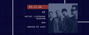 3/17 - Artist Listening Session: U2