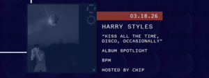 3/18 - Album Spotlight: Harry Styles “KISS ALL THE TIME, DISCO, OCCASIONALLY”