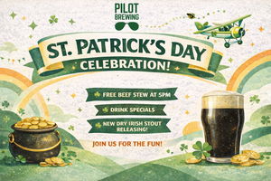 St. Patrick's Day & Free Irish Stew at Pilot Brewing