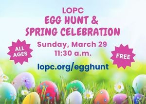 LOPC Egg Hunt & Spring Celebration
