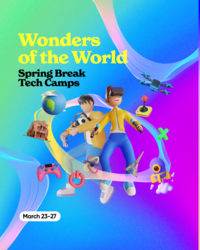Spring Break Creative Tech Camp- Wonders of the World- Minds of Tomorrow