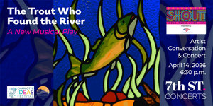 The Trout Who Found the River: Reception, Performance, & Artist Conversation