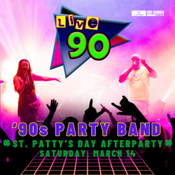 Live 90 – St. Patty’s Day After-Party