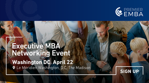 Premier EMBA – Executive MBA Networking Cocktail Event Coming to Washington DC!