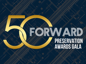 50 Forward: Preservation Awards Ceremony & Gala
