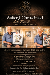 'Let's Face It" a show of original paintings by master Walter J. Chruscinski 88 years old.