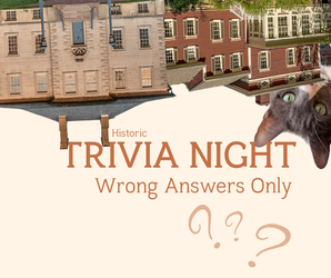 Trivia Night at Historic Sites-Wrong Answers Only