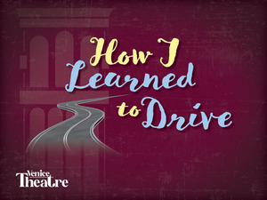 How I Learned to Drive*