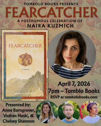 Fearcatcher: A Posthumous Celebration of Naira Kuzmich