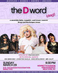 The D Word (Drag!) — Sunday, March 29th at Henrietta Hudson!